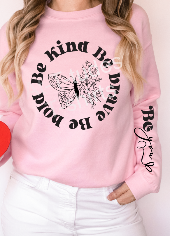 Be kind, be bold, be brave, be YOU