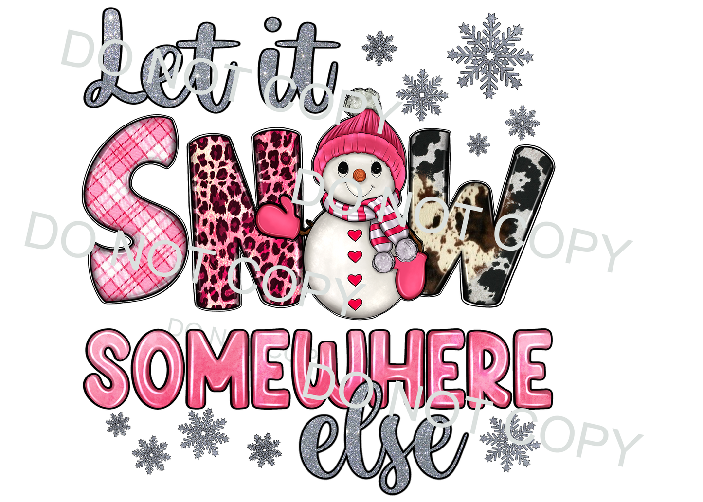 Let it Snow Somewhere Else DTF Transfer