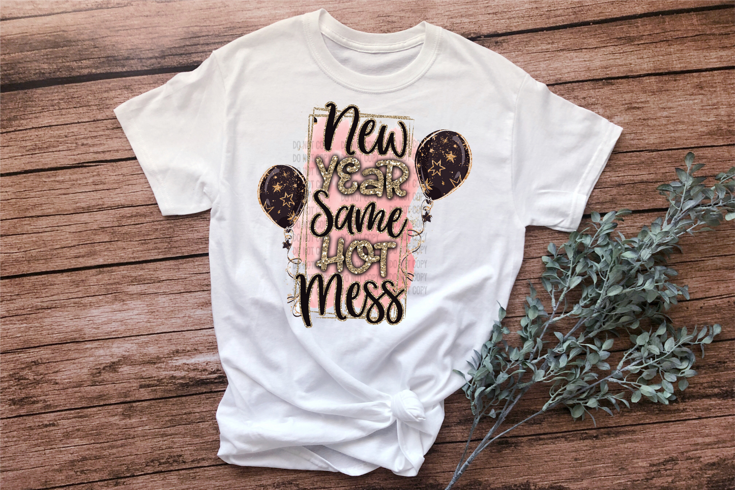 New Year, Same Hot Mess T-shirt